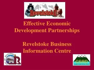 Effective Economic Development Partnerships Revelstoke Business Information Centre