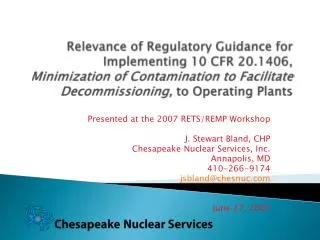 Presented at the 2007 RETS/REMP Workshop J. Stewart Bland, CHP Chesapeake Nuclear Services, Inc.