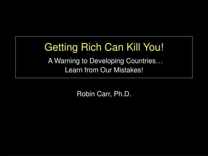 getting rich can kill you a warning to developing countries learn from our mistakes