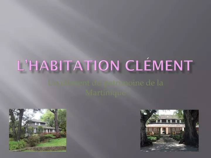 l habitation cl ment