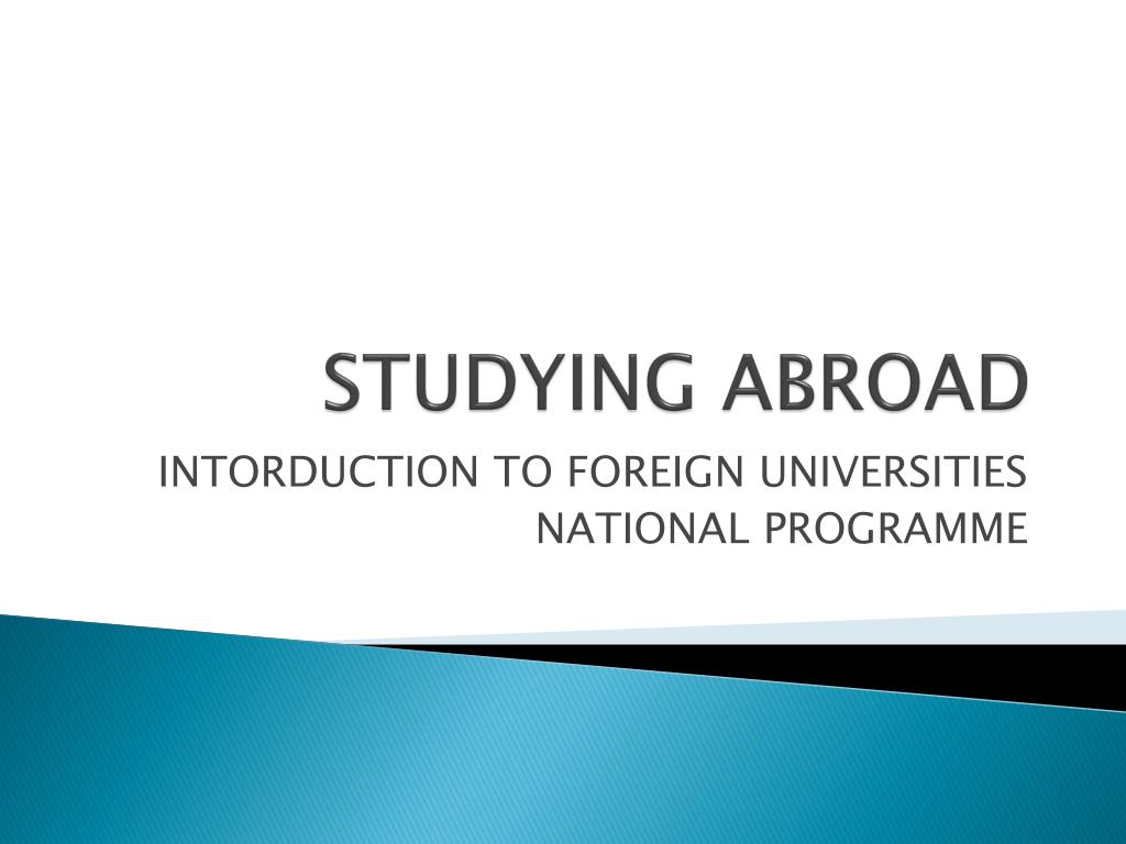 PPT - STUDYING ABROAD PowerPoint Presentation, free download - ID:4951536