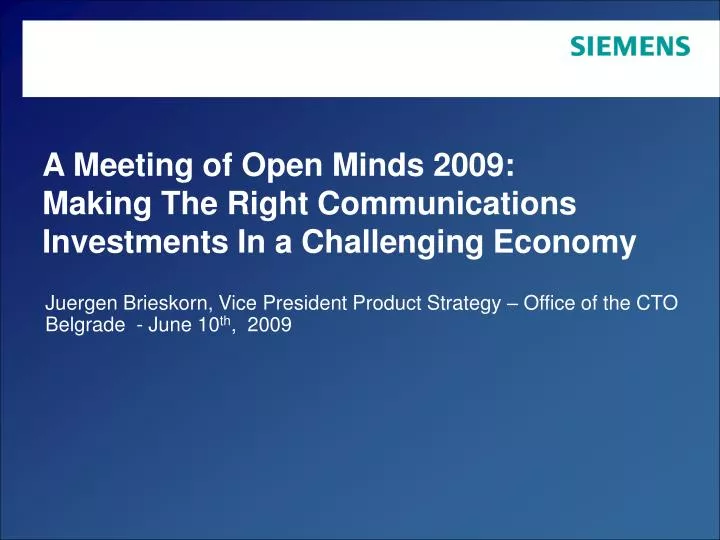a meeting of open minds 2009 making the right communications investments in a challenging economy