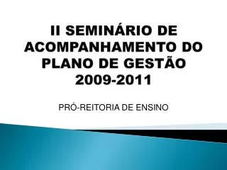 ii semin rio de acompanhamento do plano de gest o 2009 2011