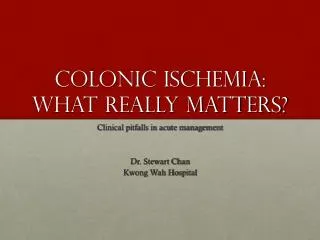 Colonic Ischemia: What really matters?