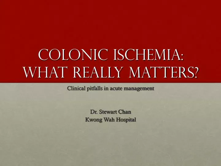 colonic ischemia what really matters