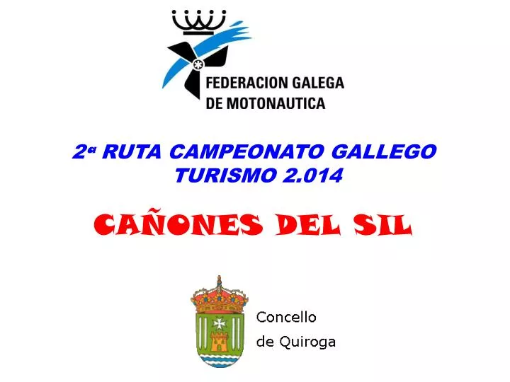 2 ruta campeonato gallego turismo 2 014 ca ones del sil