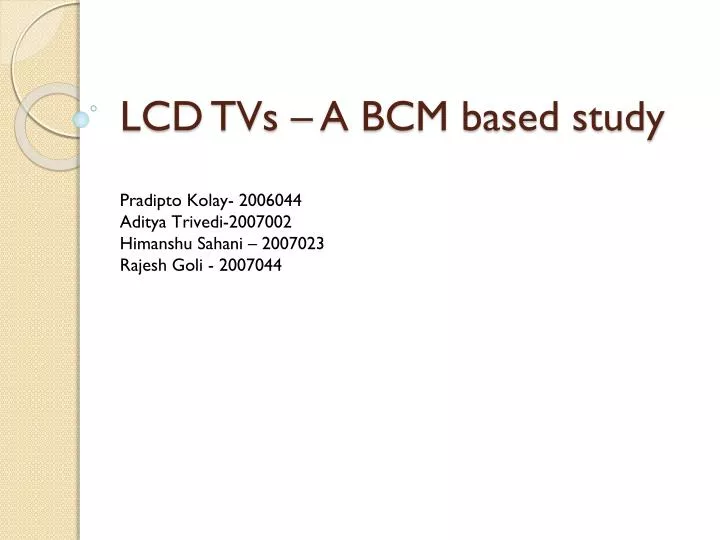 lcd tvs a bcm based study