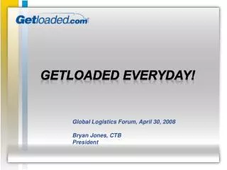 Global Logistics Forum, April 30, 2008 Bryan Jones, CTB President