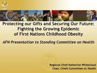 AFN Presentation to Standing Committee on Health Regional Chief Katherine Whitecloud