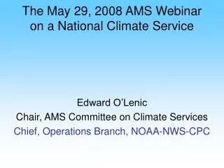The May 29, 2008 AMS Webinar on a National Climate Service