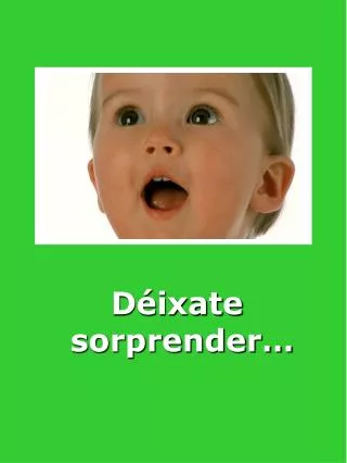 d ixate sorprender