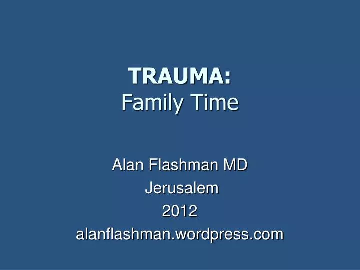 trauma family time