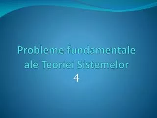 probleme fundamentale ale t eoriei s istemelor