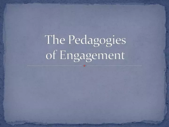 the pedagogies of engagement