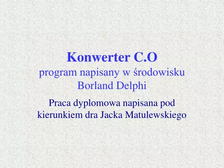 konwerter c o program napisany w rodowisku borland delphi