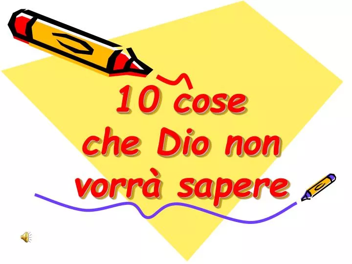 10 cose che dio non vorr sapere