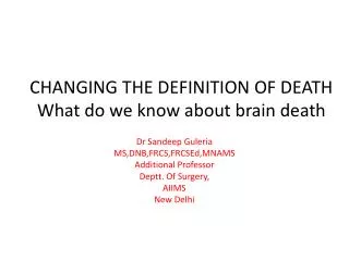 CHANGING THE DEFINITION OF DEATH What do we know about brain death