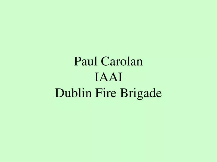 paul carolan iaai dublin fire brigade