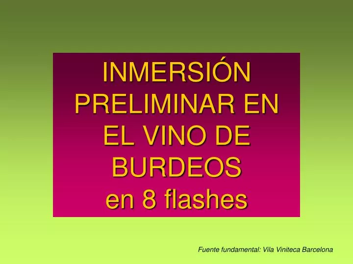 inmersi n preliminar en el vino de burdeos en 8 flashes