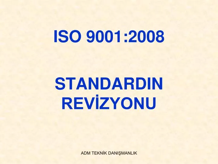 iso 9001 2008 standardin rev zyonu