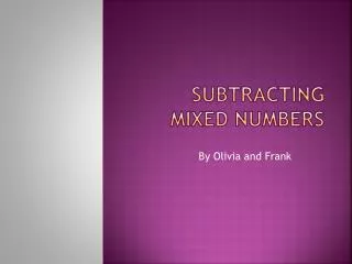 Subtracting Mixed Numbers