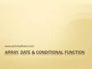 ARRAY, Date &amp; Conditional Function