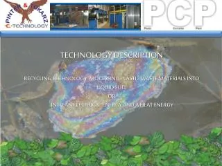 TECHNOLOGY DESCRIPTION RECYCLING TECHNOLOGY PROCESSING PLASTIC WASTE MATERIALS INTO LIQUID FUEL OR