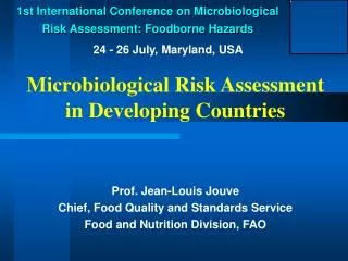 Microbiological Risk Assessment in Developing Countries Prof. Jean-Louis Jouve