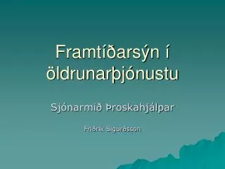 framt ars n ldrunar j nustu