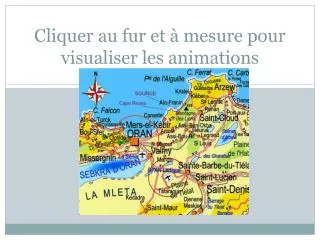 cliquer au fur et mesure pour visualiser les animations