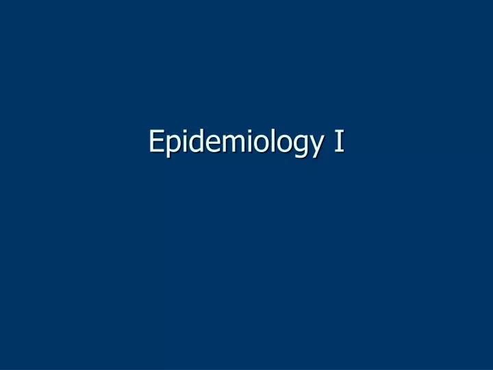 epidemiology i