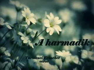 a harmadik