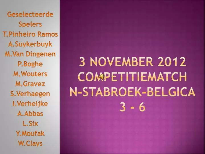 3 november 2012 competitiematch n stabroek belgica 3 6