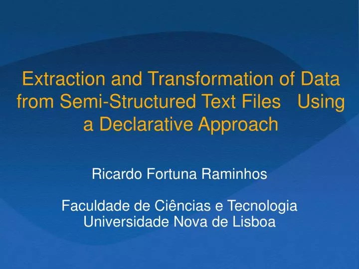 extraction and transformation of data from semi structured text files using a declarative approach