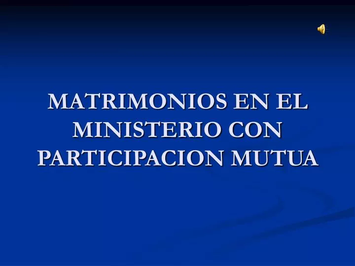 matrimonios en el ministerio con participacion mutua