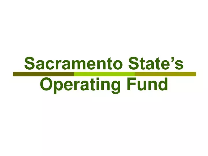 sacramento state s operating fund
