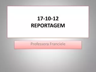 17 10 12 reportagem