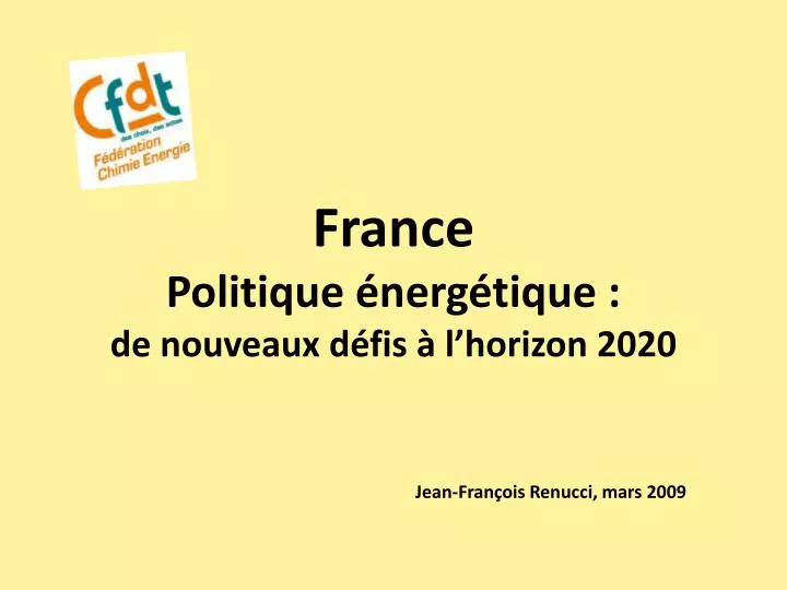 france politique nerg tique de nouveaux d fis l horizon 2020 jean fran ois renucci mars 2009