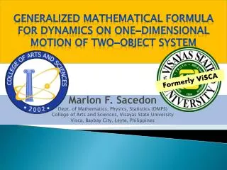 Marlon F. Sacedon Dept. of Mathematics, Physics, Statistics (DMPS)