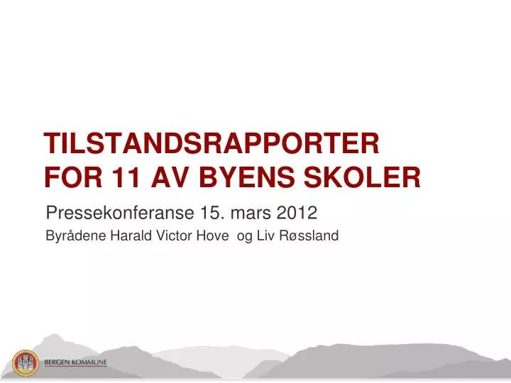 tilstandsrapporter for 11 av byens skoler