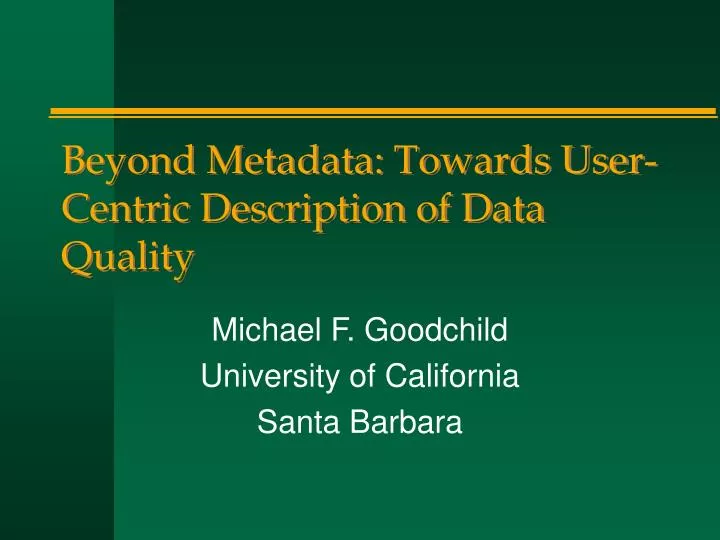 beyond metadata towards user centric description of data quality