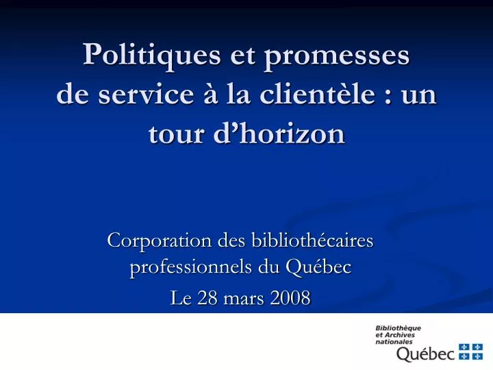 politiques et promesses de service la client le un tour d horizon