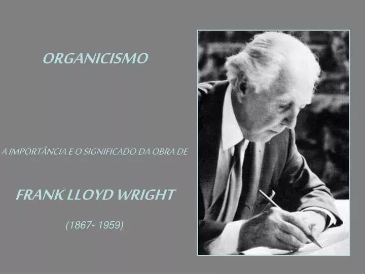 organicismo a import ncia e o significado da obra de frank lloyd wright 1867 1959