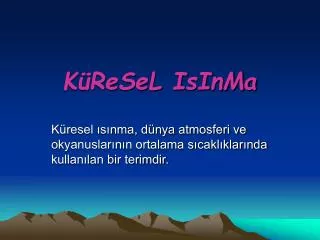 k resel isinma