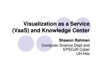 Visualization as a Service (VaaS) and Knowledge Center