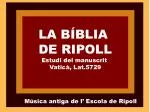 LA BÍBLIA DE RIPOLL Estudi del manuscrit Vaticà, Lat.5729 - slide 1