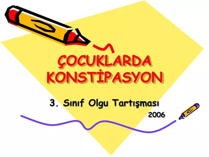 ocuklarda konst pasyon