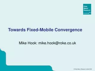 Towards Fixed-Mobile Convergence