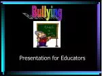 Presentation for Educators