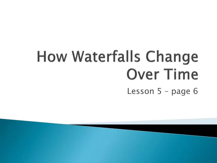 how waterfalls change over time
